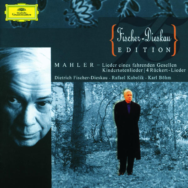 Dietrich Fischer-Dieskau|Mahler: Lieder eines fahrenden Gesellen; Kindertotenlieder; 4 Rückert-Lieder