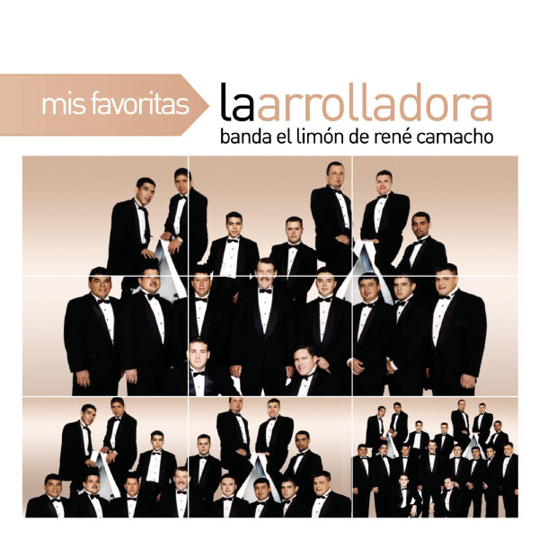 La Arrolladora Banda El Limón De Rene Camacho - Mis Favoritas La Arrolladora Banda El Limón De Rene Camacho - Mis Favoritas