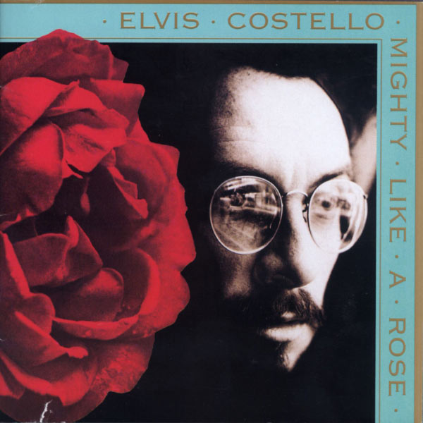 Elvis Costello - Mighty Like A Rose Elvis Costello - Mighty Like A Rose