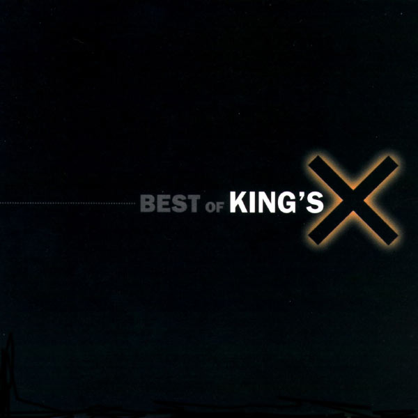 King's X - The Best Of King's X King's X - The Best Of King's X