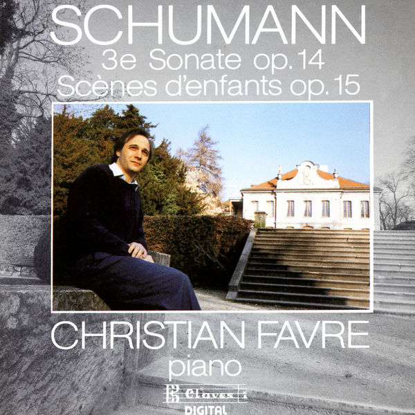 Robert Schumann|Schumann : Sonate n°3 Op. 14 - Kinderszenen Op. 15