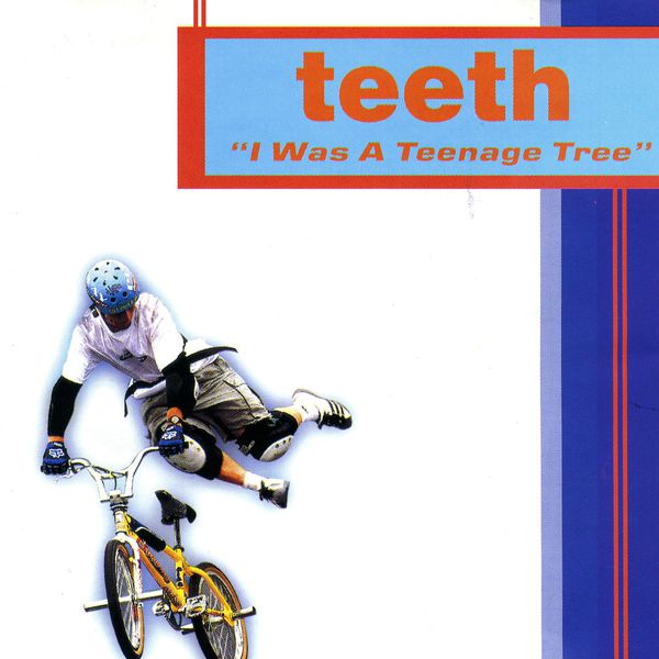 Teeth - I Was A Teenage Tree Teeth - I Was A Teenage Tree