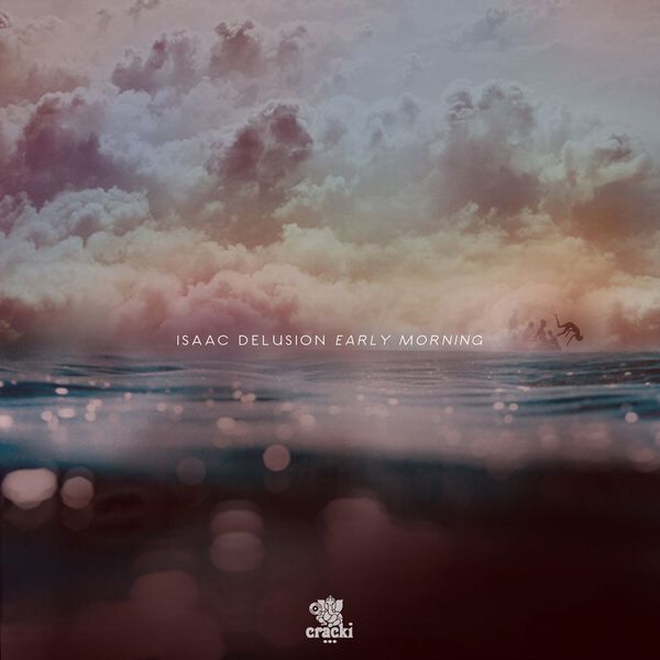 Isaac Delusion - Early Morning Isaac Delusion - Early Morning