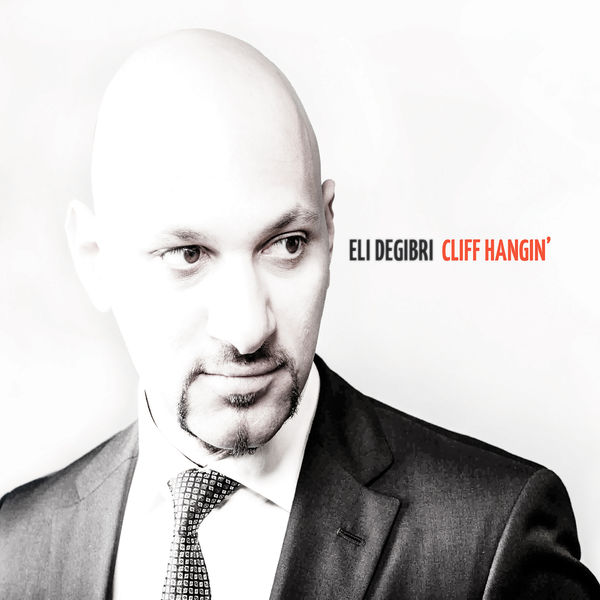 Eli Degibri - Cliff Hangin' Eli Degibri - Cliff Hangin'