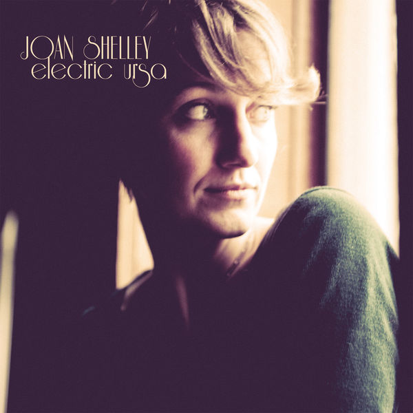 Joan Shelley|Electric Ursa Joan Shelley|Electric Ursa