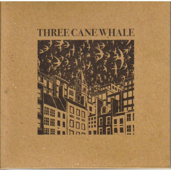 Three Cane Whale - Three Cane Whale Three Cane Whale - Three Cane Whale