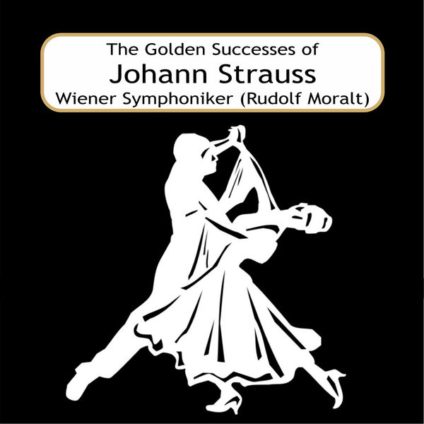 Rudolf Moralt - The Golden Successes of Johann Strauss Rudolf Moralt - The Golden Successes of Johann Strauss