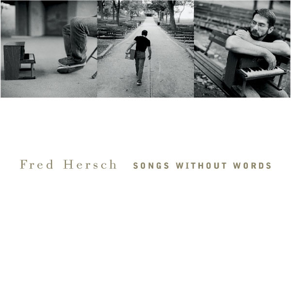 Fred Hersch - Songs Without Words Fred Hersch - Songs Without Words