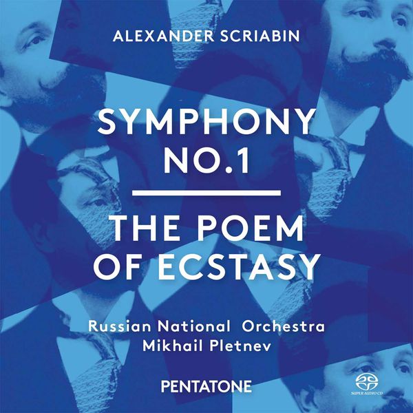 ロシア・ナショナル管弦楽団|Scriabin: Symphony No. 1 in E Major, Op. 26 & The Poem of Ecstasy, Op. 54