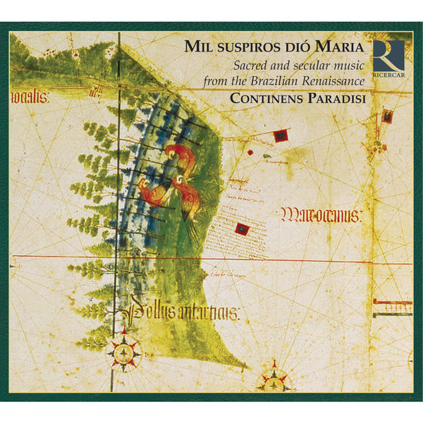 Continens Paradisi - Musique sacrée & séculaire de la Renaissance au Brézil Continens Paradisi - Musique sacrée & séculaire de la Renaissance au Brézil