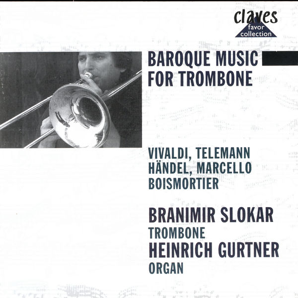 Branimir Slokar|Baroque Music for Trombone & Organ Branimir Slokar|Baroque Music for Trombone & Organ
