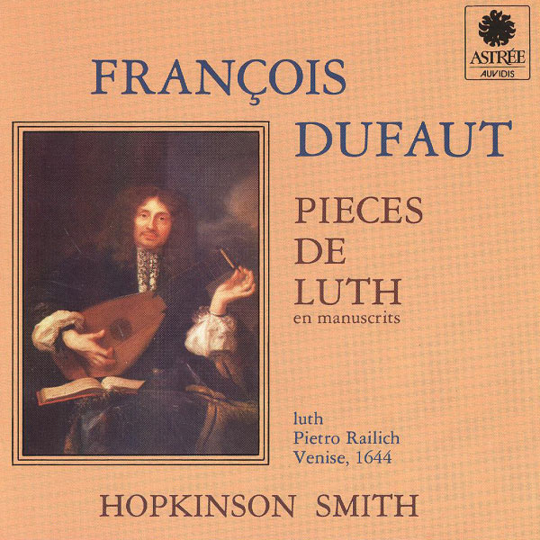 Hopkinson Smith|François Dufaut : Pièces de luth en manuscrits