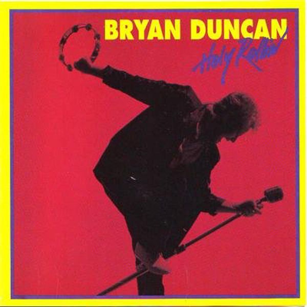 Bryan Duncan|Holy Rollin'