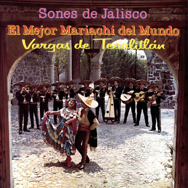 Mariachi Vargas de Tecalitlán|Sones De Jalisco Con El Mejor Mariachi Del Mundo Mariachi Vargas de Tecalitlán|Sones De Jalisco Con El Mejor Mariachi Del Mundo