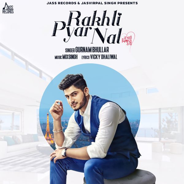 Latest Punjabi Lime Light Gurnam Bhullar Lyrics Rakhli Pyar Nal