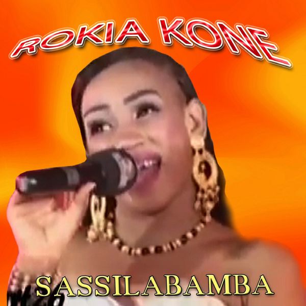 Rokia Kone|Sassilabamba Rokia Kone|Sassilabamba