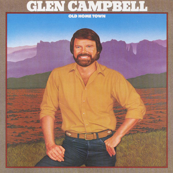 Glen Campbell - Old Home Town Glen Campbell - Old Home Town