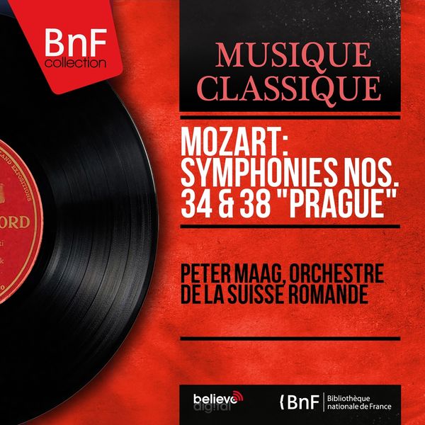 Peter Maag, Orchestre de la Suisse romande - Mozart: Symphonies Nos. 34 & 38 "Prague" (Mono Version) Peter Maag, Orchestre de la Suisse romande - Mozart: Symphonies Nos. 34 & 38 "Prague" (Mono Version)