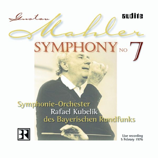Rafael Kubelik|Mahler: Symphony No. 7 (1976) (Gustav Mahler) Rafael Kubelik|Mahler: Symphony No. 7 (1976) (Gustav Mahler)