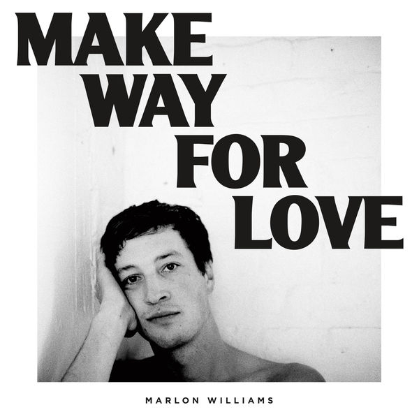 Marlon Williams - Make Way for Love Marlon Williams - Make Way for Love