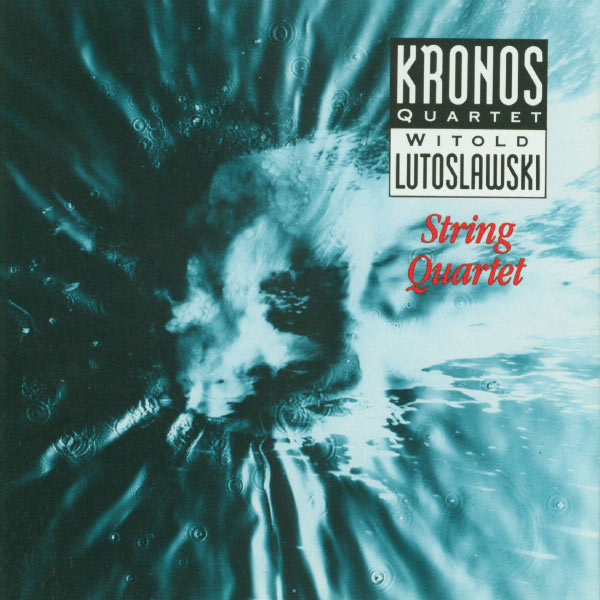 Kronos Quartet|Lutoslawski String Quartet Kronos Quartet|Lutoslawski String Quartet