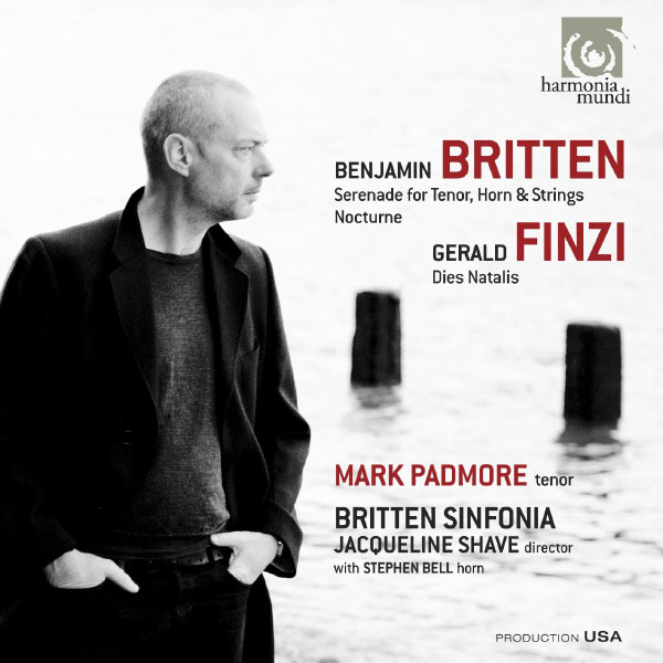 Mark Padmore|Benjamin Britten : Serenade for tenor, horn & strings - Nocturne - Gerald Finzi : Dies Natalis