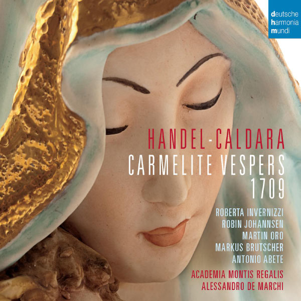 Alessandro De Marchi - Händel - Caldara: Carmelite Vespers 1709 Alessandro De Marchi - Händel - Caldara: Carmelite Vespers 1709