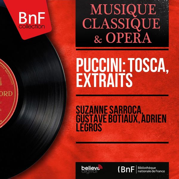 Suzanne Sarroca, Gustave Botiaux, Adrien Legros|Puccini: Tosca, extraits  (Mono Version)