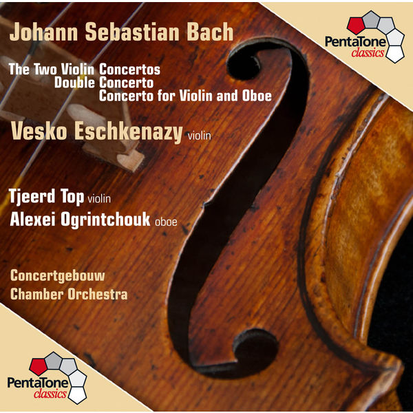 Vesko Eschkenazy|Bach: The Two Violin Concertos - Double Concerto - Concerto for Violin and Oboe