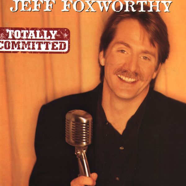 Jeff Foxworthy|Totally Committed