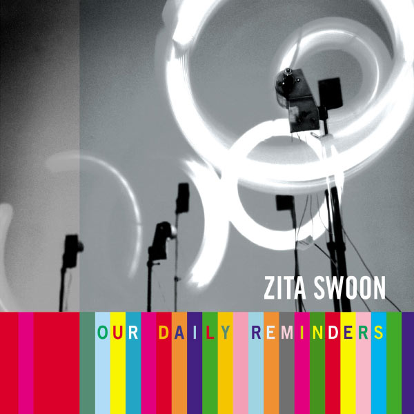 Zita Swoon|Our Daily Reminders