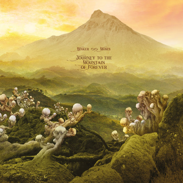 Binker and Moses - Journey To The Mountain Of Forever Binker and Moses - Journey To The Mountain Of Forever