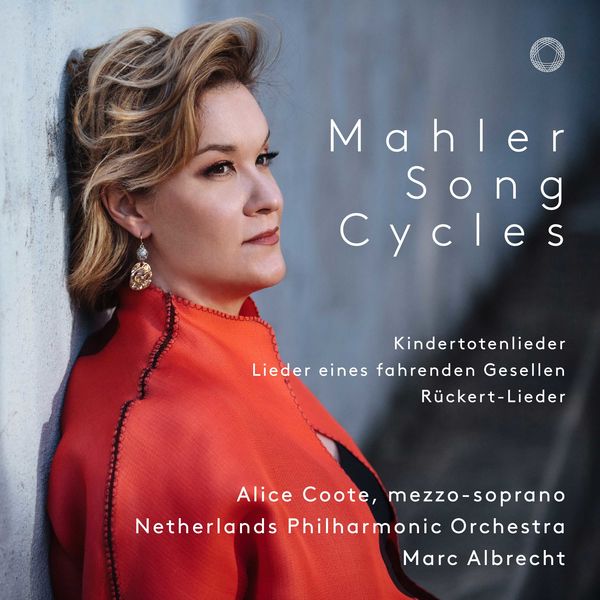 Alice Coote - Mahler: Song Cycles Alice Coote - Mahler: Song Cycles