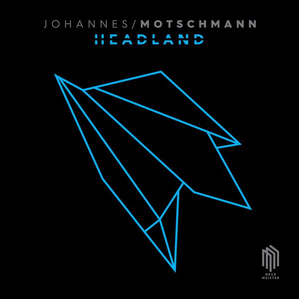Johannes Motschmann - Headland EP Johannes Motschmann - Headland EP