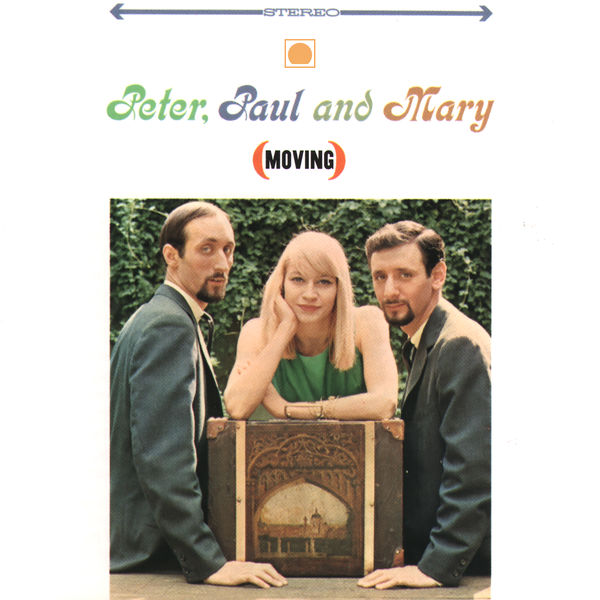 Peter, Paul and Mary - Moving Peter, Paul and Mary - Moving