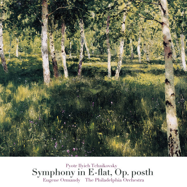 Peter Ilych Tchaikovsky - Tchaikovsky: Symphony in E flat, Op. posth Peter Ilych Tchaikovsky - Tchaikovsky: Symphony in E flat, Op. posth