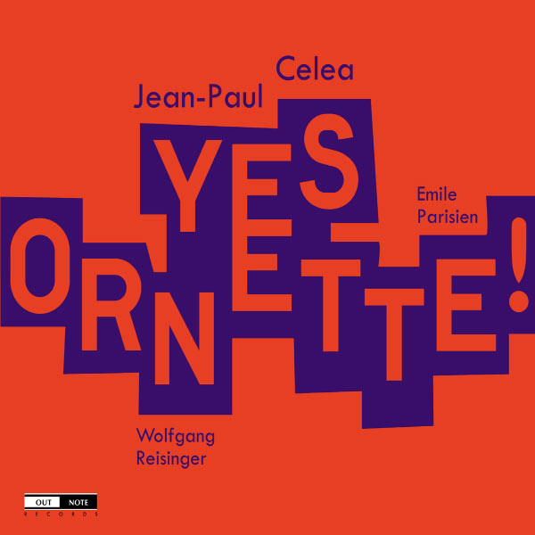 Jean Paul Celea - Yes Ornette ! Jean Paul Celea - Yes Ornette !