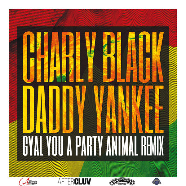 Charly Black - Gyal You A Party Animal Charly Black - Gyal You A Party Animal