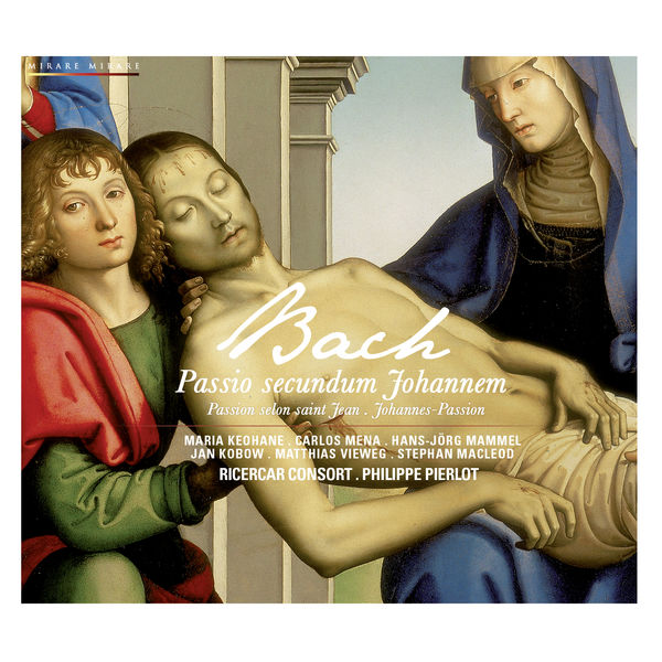 Philippe Pierlot|Bach : Passio secundum Johannem (St. John Passion) (Ricercar Consort / Philippe Pierlot)