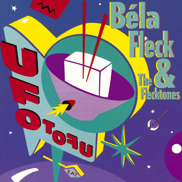 Béla Fleck And The Flecktones - UFO Tofu Béla Fleck And The Flecktones - UFO Tofu