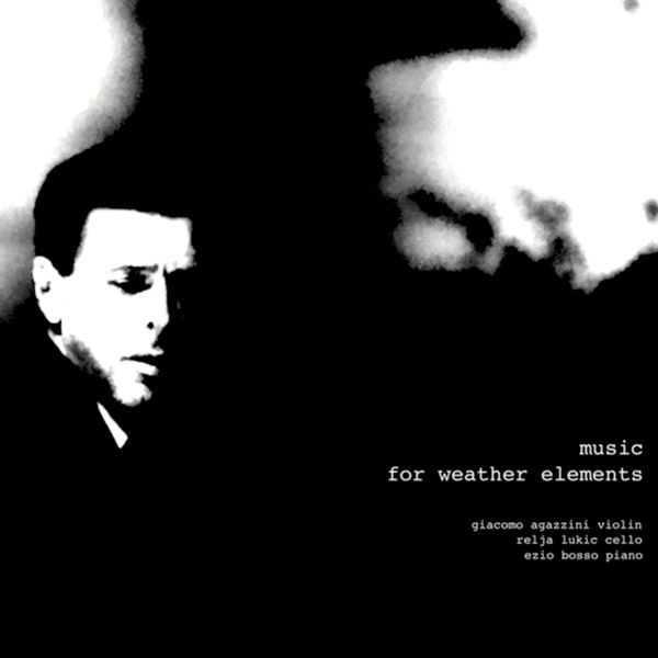 Ezio Bosso|Music for Weather Elements Ezio Bosso|Music for Weather Elements