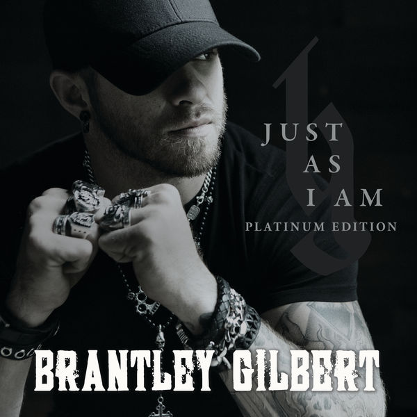 Just As I Am (Platinum Edition), Brantley Gilbert Qobuz