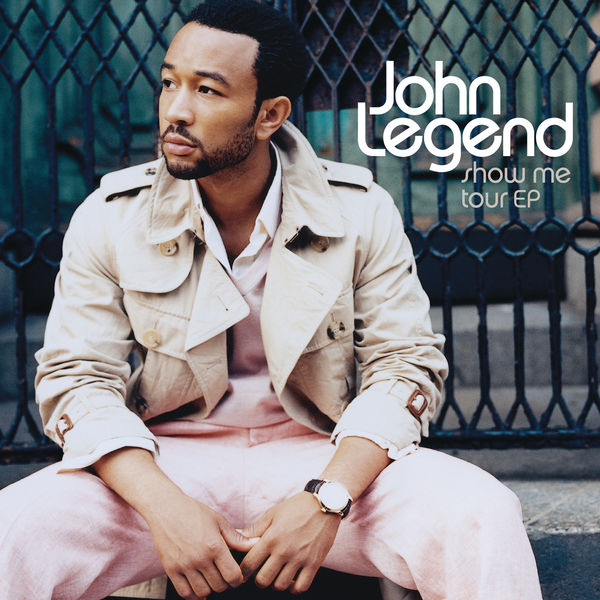 John Legend - Show Me Tour EP John Legend - Show Me Tour EP
