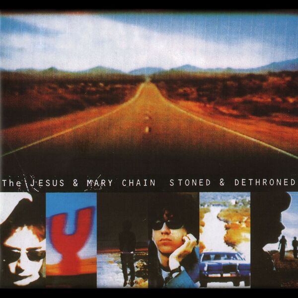The Jesus And Mary Chain - Stoned And Dethroned (Expanded Version) The Jesus And Mary Chain - Stoned And Dethroned (Expanded Version)