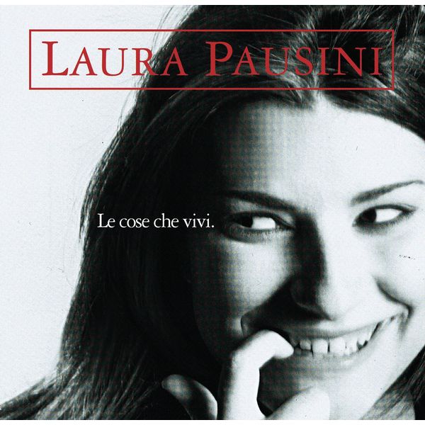 Laura Pausini|Le cose che vivi Laura Pausini|Le cose che vivi