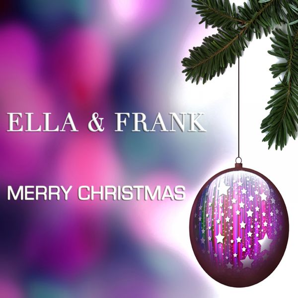 Ella Fitzgerald - Ella & Frank - Merry Christmas Ella Fitzgerald - Ella & Frank - Merry Christmas