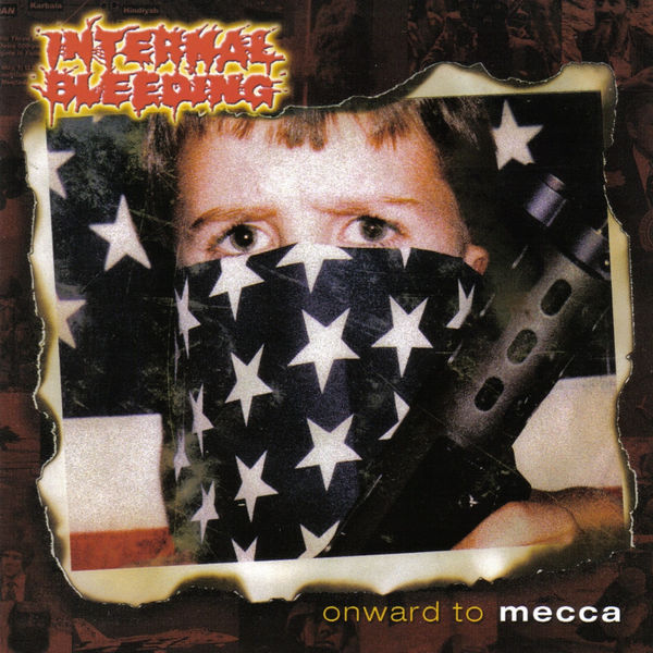 洋楽 Internal Bleeding / Onward To Mecca Onward to Mecca, Internal Bleeding - Qobuz