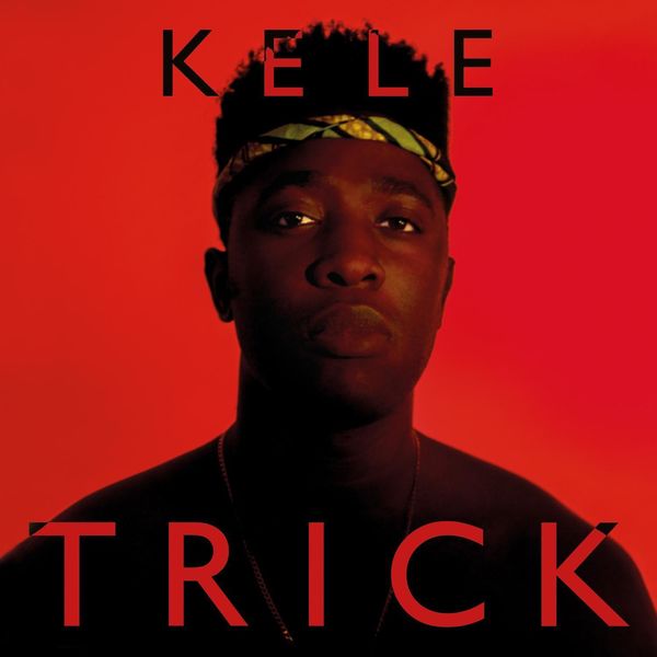 Kele - Trick Kele - Trick