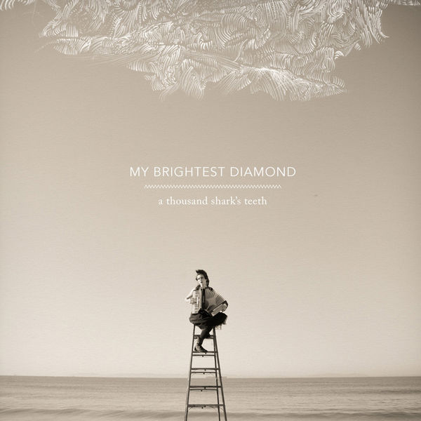 My Brightest Diamond - A Thousand Shark's Teeth My Brightest Diamond - A Thousand Shark's Teeth