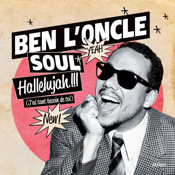 Ben L'Oncle Soul - Hallelujah !!! (J'Ai Tant Besoin De Toi) Ben L'Oncle Soul - Hallelujah !!! (J'Ai Tant Besoin De Toi)